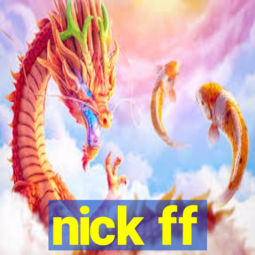 nick ff